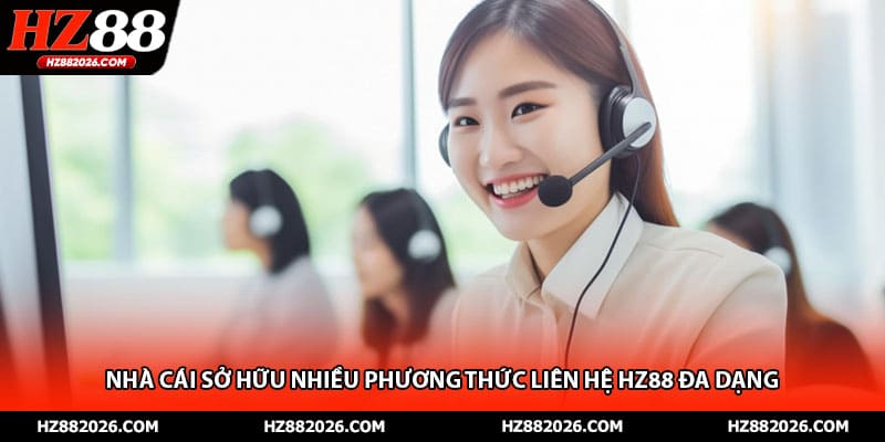 Nhà cái sở hữu nhiều phương thức liên hệ HZ88 đa dạng 